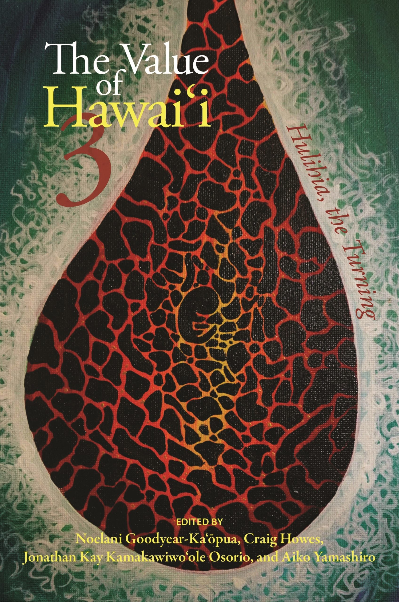 The Value of Hawaii 3: Hulihia, the Turning – Hawaiian Council dba