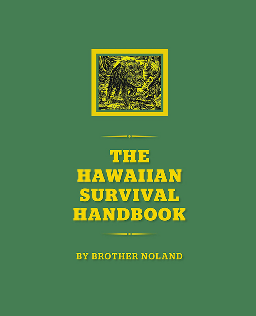 green cover with book title and author name in yellow font, "The Hawaiian Survival Handbook" in all caps, "By Brother Noland." Cover features a small woodblock print of a boar walking on a bath.